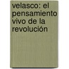 Velasco: el pensamiento vivo de la revolución by RubèN. Ramos