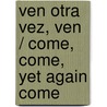 Ven otra vez, ven / Come, Come, Yet Again Come by Set Osho