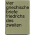 Vier Griechische Briefe Friedrichs Des Zweiten