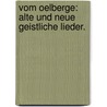 Vom Oelberge: Alte und neue geistliche Lieder. door Johann Peter Lange