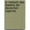 W Rterbuch Des Dialekts Der Deutschen Zigeuner door Rudolf Von Sowa