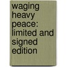 Waging Heavy Peace: Limited and Signed Edition door Neil Young