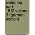 Waldfried, Part 1812,volume 3 (German Edition)