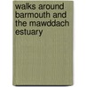 Walks Around Barmouth and the Mawddach Estuary door David Berry