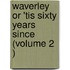 Waverley or 'Tis Sixty Years Since (Volume 2 )