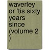 Waverley or 'Tis Sixty Years Since (Volume 2 ) by Walter Scott