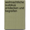 Weihnachtliche Sudokus entdecken und begreifen door Gerlinde Maier