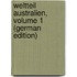 Weltteil Australien, Volume 1 (German Edition)