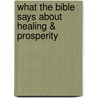What The Bible Says About Healing & Prosperity door Ed Harding