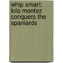 Whip Smart: Lola Montez Conquers the Spaniards