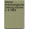 Wiener Entomologische Zeitung Volume V. 8 1889 door Onbekend