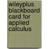 Wileyplus Blackboard Card for Applied Calculus