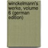Winckelmann's Werke, Volume 6 (German Edition)