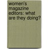 Women's magazine editors: What are they doing? door Kayt Davies