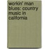 Workin' Man Blues: Country Music in California