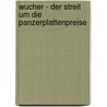 Wucher - Der Streit um die Panzerplattenpreise door René Feldvoß