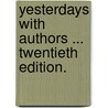 Yesterdays with Authors ... Twentieth edition. door James Thomas Fields