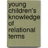 Young Children's Knowledge of Relational Terms