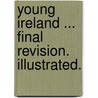 Young Ireland ... Final revision. Illustrated. by Charles Duffy