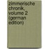 Zimmerische Chronik, Volume 2 (German Edition)