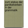 Zum Status Der Partikelverben in Der Grammatik by Wiebke Jaskolka-Pirskowitz