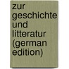 Zur Geschichte Und Litteratur (German Edition) door Ephraim Lessing Gotthold