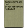 Zweckvermögen und Genossenschaft: Festschrift by Friedrich Gustav Von Rümelin Max