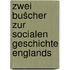Zwei Bušcher zur socialen Geschichte Englands