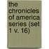 the Chronicles of America Series (Set 1 V. 16)