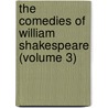 the Comedies of William Shakespeare (Volume 3) by Shakespeare William Shakespeare