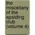 the Miscellany of the Spalding Club (Volume 4)