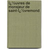 Ï¿½Uvres De Monsieur De Saint-Ï¿½Vremond door Saint Evremond