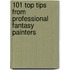 101 Top Tips from Professional Fantasy Painters