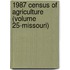 1987 Census of Agriculture (Volume 25-Missouri)