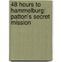 48 Hours to Hammelburg: Patton's Secret Mission