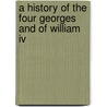 A History Of The Four Georges And Of William Iv door Justin Mccarthy