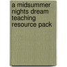 A Midsummer Nights Dream Teaching Resource Pack door Kornel Kossuth