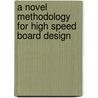 A Novel Methodology for High Speed Board Design by Thiagarajan Kandasamy