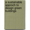 A Sustainable Approch To Design Green Buildings by Azmat Ali Khan
