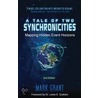 A Tale of Two Synchronicities - The 2nd Edition by Mark Grant