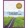 A Travel Guide to Christian Faith (Tour Leader) door Dawn Weaks