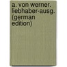 A. von Werner. Liebhaber-Ausg. (German Edition) by Rosenberg Adolf