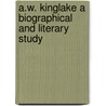 A.W. Kinglake a Biographical and Literary Study door W. Tuckwell