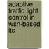 Adaptive Traffic Light Control In Wsn-Based Its