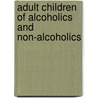 Adult Children Of Alcoholics And Non-Alcoholics door C. Amy Shannon