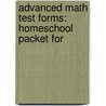 Advanced Math Test Forms: Homeschool Packet for by John H. Saxon