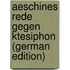 Aeschines Rede Gegen Ktesiphon (German Edition)