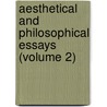 Aesthetical and Philosophical Essays (Volume 2) door Friedrich Schiller