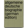 Allgemeine Deutsche Biographie (German Edition) door Liliencron Rochus