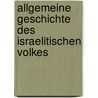 Allgemeine Geschichte Des Israelitischen Volkes door Isaak Markus Jost